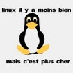 Linux il y a moins bien mais c'est plus cher